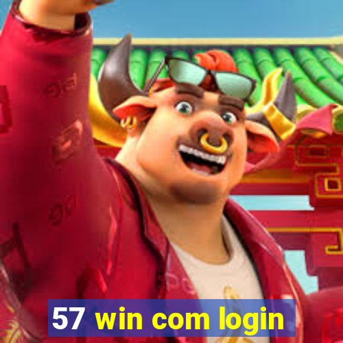 57 win com login